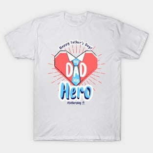 Happy Father's Day - My Dad My Hero - Daughter T-Shirt T-Shirt